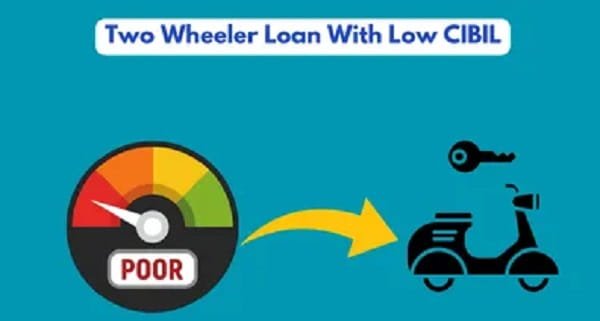 Two-Wheeler Loan With a Low CIBIL Score