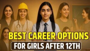 Best Career Options for Girls After 12th