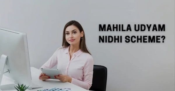 How to Get a Business Loan for Women Entrepreneurs Under the Mahila Udyam Nidhi